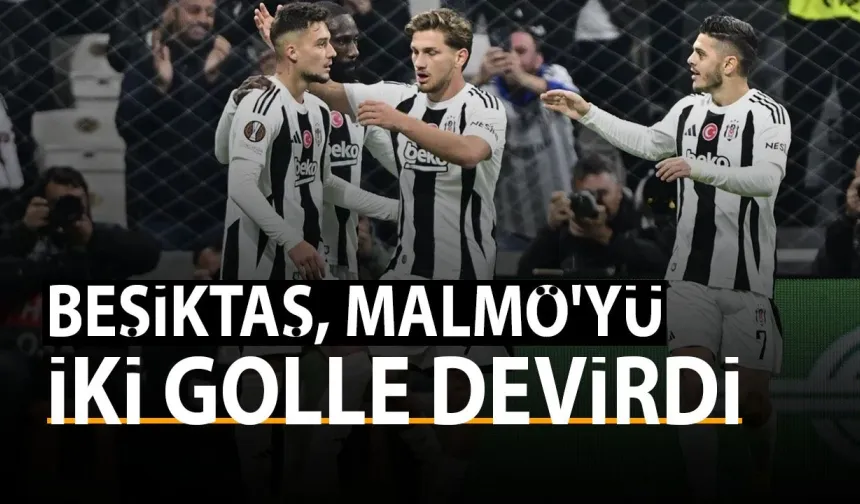 Beşiktaş  Malmö'yü 2-1'lik skorla yendi